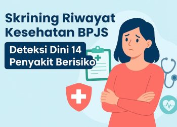 Skrining Riwayat Kesehatan BPJS Deteksi Dini 14 Penyakit Berisiko