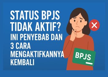Status BPJS Tidak Aktif Ini Penyebab dan 3 Cara Mengaktifkannya Kembali