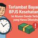 Terlambat Bayar BPJS Kesehatan Ini Aturan Denda Terbaru yang Harus Diketahui