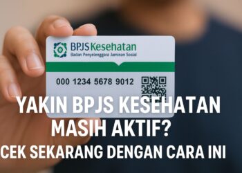 Yakin BPJS Kesehatan Masih Aktif Cek Sekarang dengan Cara Ini