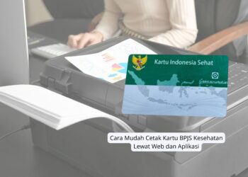 Cara Mudah Cetak Kartu BPJS Kesehatan Lewat Web dan Aplikasi