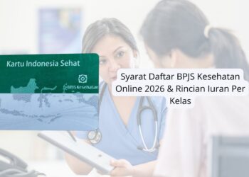 Syarat Daftar BPJS Kesehatan Online 2026 & Rincian Iuran Per Kelas
