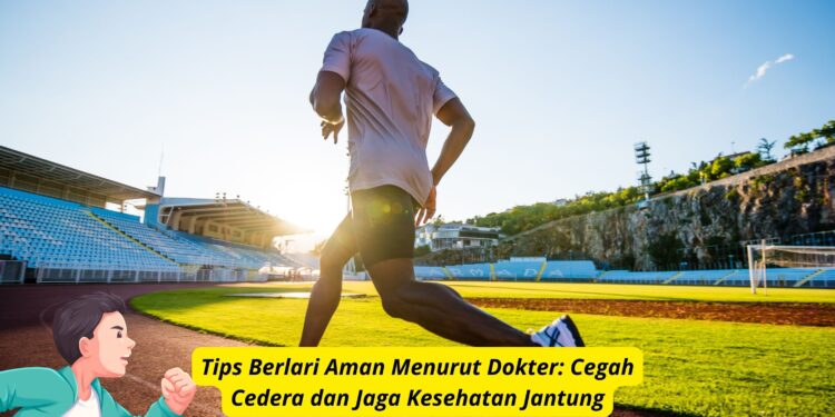 Tips Berlari Aman Menurut Dokter: Cegah Cedera dan Jaga Kesehatan Jantung