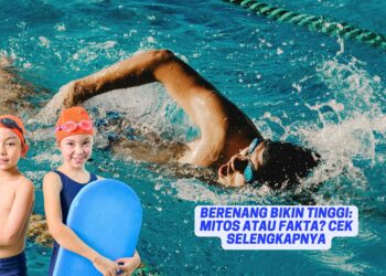 Berenang Bikin Tinggi Mitos atau Fakta Cek Selengkapnya