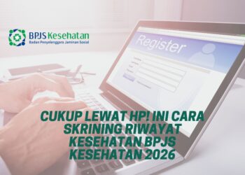 Cukup Lewat HP! Ini Cara Skrining Riwayat Kesehatan BPJS Kesehatan 2026