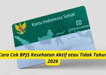Cara Cek BPJS Kesehatan Aktif atau Tidak Tahun 2026