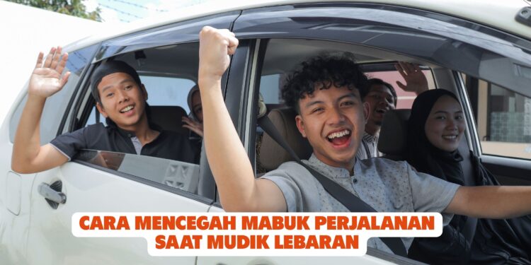 Cara Mencegah Mabuk Perjalanan Saat Mudik Lebaran