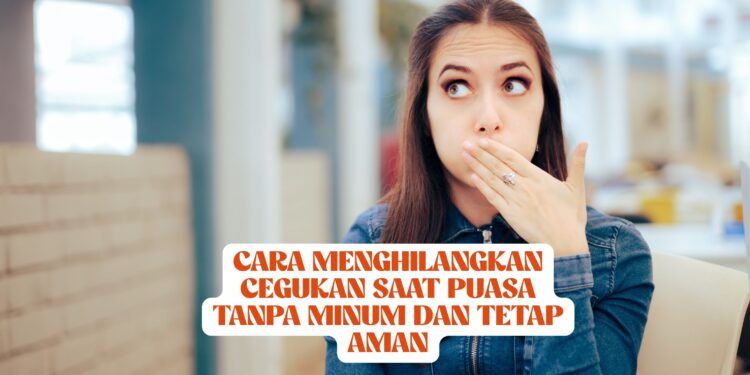 Cara Menghilangkan Cegukan Saat Puasa Tanpa Minum dan Tetap Aman