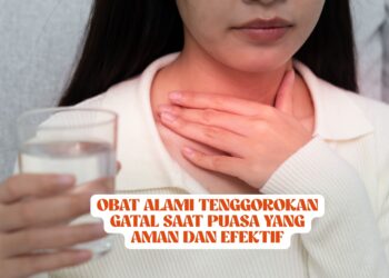 Obat Alami Tenggorokan Gatal Saat Puasa yang Aman dan Efektif