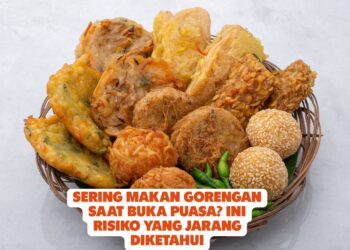 Sering Makan Gorengan Saat Buka Puasa? Ini Risiko yang Jarang Diketahui