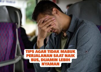 Tips Agar Tidak Mabuk Perjalanan Saat Naik Bus, Dijamin Lebih Nyaman