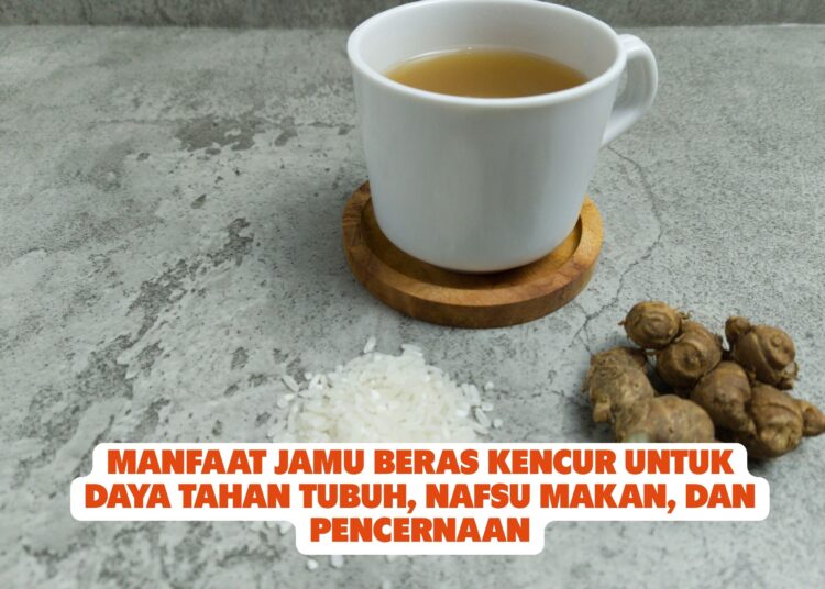 Manfaat Jamu Beras Kencur untuk Daya Tahan Tubuh, Nafsu Makan, dan Pencernaan